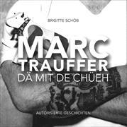 Marc Trauffer - Dä mit de Chüeh